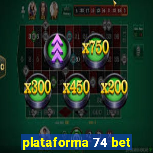 plataforma 74 bet